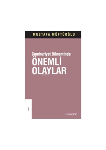 Cumhuriyet Döneminde Önemli Olaylar