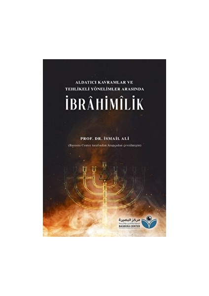 Aldatıcı Kavramlar ve Tehlikeli Yönelimler Arasında Ibrahimilik