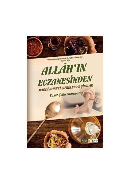 Allah'ın Eczanesinden Maddi Manevi Şifreler ve Şifalar