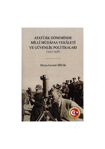 Atatürk Döneminde Milli Müdafaa Vekaleti ve Güvenlik Politikaları