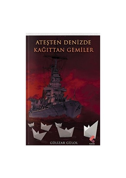 Ateşte Denizde Kağıttan Gemiler