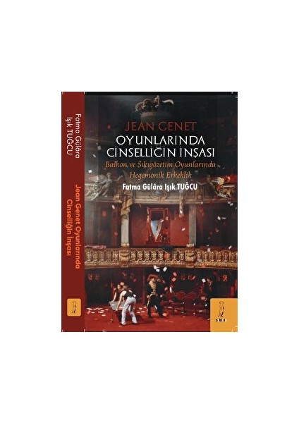 Jean Genet Oyunlarında Cinselliğin İnşası