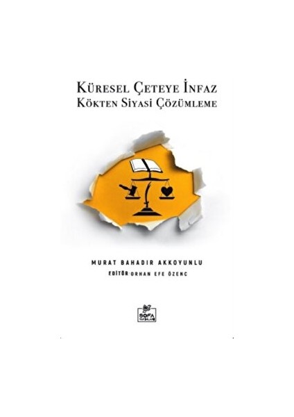 Küresel Çeteye İnfaz Kökten Siyasi Çözümleme