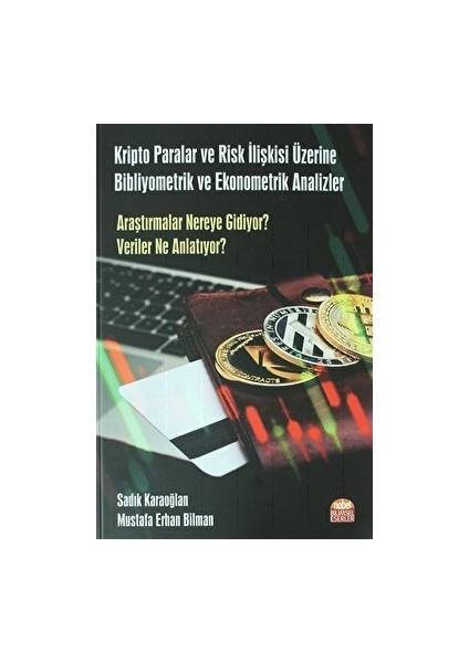 Kripto Paralar ve Risk İlişkisi Üzerine Bibliyometrik ve Ekonometrik Analizler