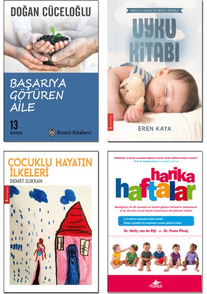 Başarıya Götüren Aile - Doğan Cüceloğlu - Uyku Kitabı - Eren Kaya - Çocuklu Hayatın İlkeleri - Demet Ilıkkan - Harika Haftalar - Hetty Van De Rijt - 4’lü Çocuk Eğitimi Seti