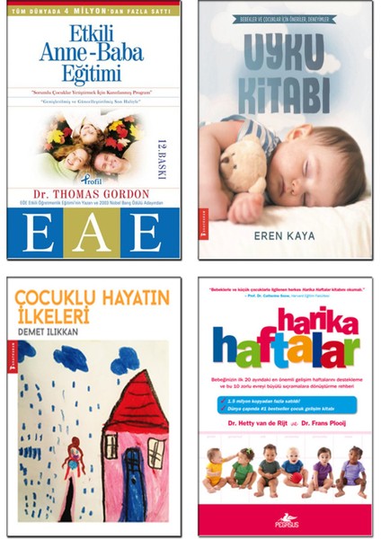 Etkili Anne Baba Eğitimi - Thomas Gordon - Uyku Kitabı - Eren Kaya - Çocuklu Hayatın İlkeleri - Demet Ilıkkan - Harika Haftalar - Hetty Van De Rijt - 4’lü Çocuk Bakımı Kitap Seti