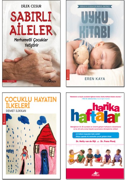 Sabırlı Aileler - Dilek Cesur - Uyku Kitabı - Eren Kaya - Çocuklu Hayatın İlkeleri - Demet Ilıkkan - Harika Haftalar - Hetty Van De Rijt - 4’lü Çocuk Bakımı Kitap Seti