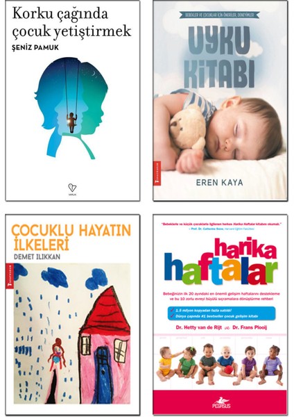 Korku Çağında Çocuk Yetiştirmek - Şeniz Pamuk - Uyku Kitabı - Eren Kaya - Çocuklu Hayatın İlkeleri - Demet Ilıkkan - Harika Haftalar - Hetty Van De Rijt - 4’lü Bebek ve Çocuk Bakımı Kitap Seti