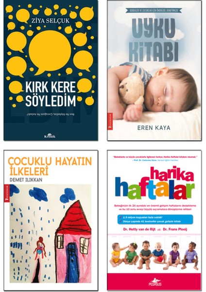 Kırk Kere Söyledim - Ziya Selçuk - Uyku Kitabı - Eren Kaya - Çocuklu Hayatın İlkeleri - Demet Ilıkkan - Harika Haftalar - Hetty Van De Rijt - 4’lü Bebek ve Çocuk Bakımı Kitap Seti