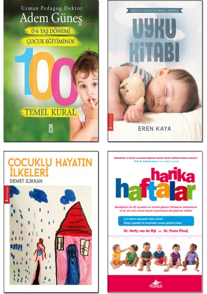 0-6 Yaş Dönemi Çocuk Eğitiminde 100 Temel Kural - Adem Güneş - Uyku Kitabı - Eren Kaya - Çocuklu Hayatın İlkeleri - Demet Ilıkkan - Harika Haftalar - Hetty Van De Rijt - 4’lü Çocuk Bakımı Kitap Seti