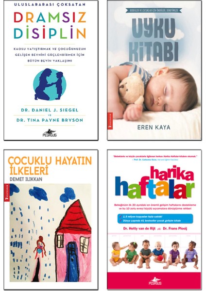 Dramsız Disiplin - Daniel J. Siegel - Uyku Kitabı - Eren Kaya - Çocuklu Hayatın İlkeleri - Demet Ilıkkan - Harika Haftalar - Hetty Van De Rijt - 4’lü Bebek ve Çocuk Bakımı Kitap Seti