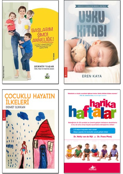 Başlarım Şimdi Anneliğe! - Şermin Yaşar - Uyku Kitabı - Eren Kaya - Çocuklu Hayatın İlkeleri - Demet Ilıkkan - Harika Haftalar - Hetty Van De Rijt - 4’lü Bebek ve Çocuk Bakımı Kitap Seti