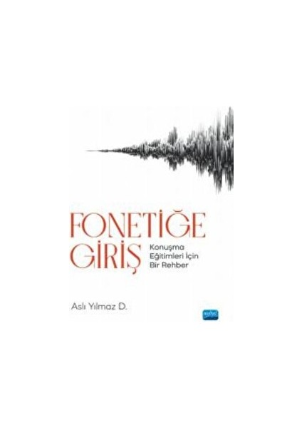 Fonetiğe Giriş - Konuşma Eğitimleri Için Bir Rehber