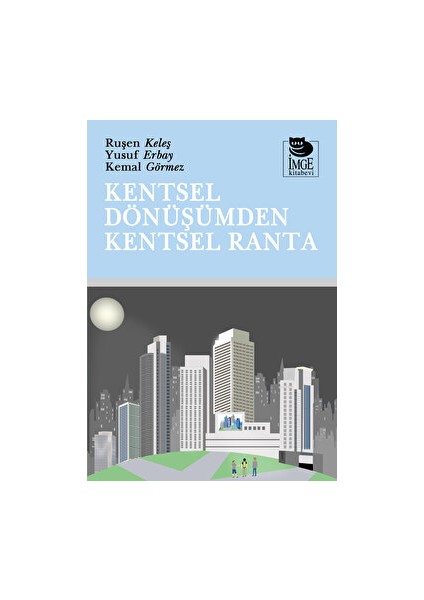 Kentsel Dönüşümden Kentsel Ranta