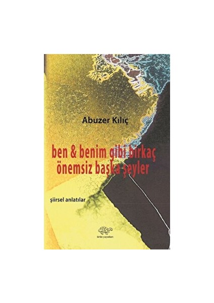 Ben ve Benim Gibi Birkaç Önemsiz Başka Şeyler