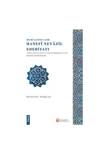 Hicri Altıncı Asır Hanefi Nevazil Edebiyatı