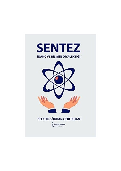 Sentez - Inanç ve Bilimin Diyalektiği