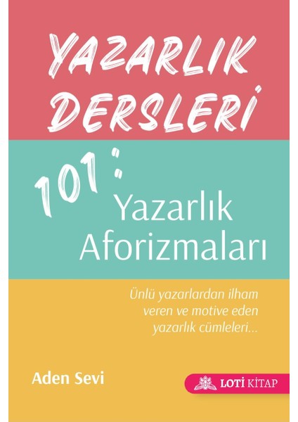 Yazarlık Dersleri 101: Yazarlık Aforizmaları - Aden Sevi