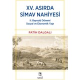 XV. Asırda Simav Nahiyesi - II. Bayezid Dönemi Sosyal ve Ekonomik Yapı