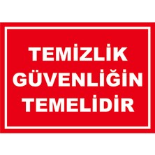 Çağ Temizlik Güvenliğin Temelidir  Kendinden Yapışkanlı 3mm Dekota Uyarı Levhası 50x70 cm