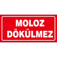 Çağ Moloz Dökülmez. 3mm Dekota Uyarı Levhası 25x50  cm