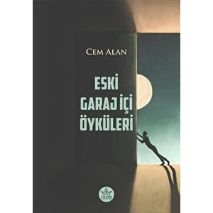 Eski Garaj İçi Öyküleri