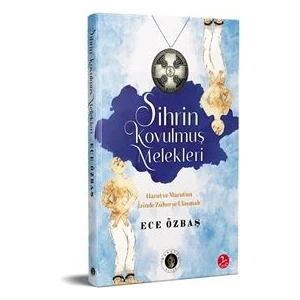 Sihrin Kovulmuş Melekleri - Ece Özbaş