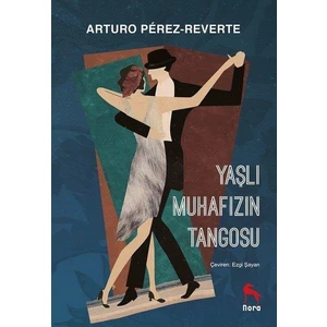 Yaşlı Muhafızın Tangosu - Arturo Perez Reverte