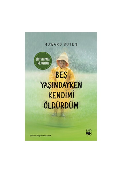 Beş Yaşındayken Kendimi Öldürdüm