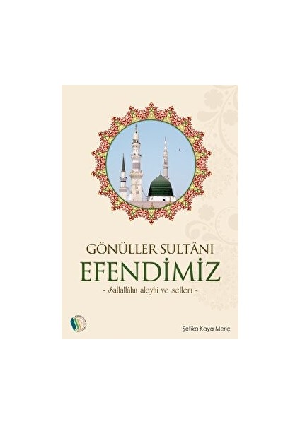 Gönüller Sultanı Efendimiz