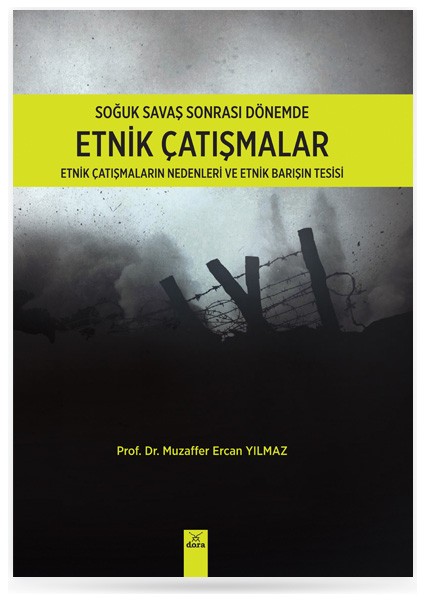 Soğuk Savaş Sonrası Dönemde Etnik Çatışmalar - Muzaffer Ercan Yılmaz