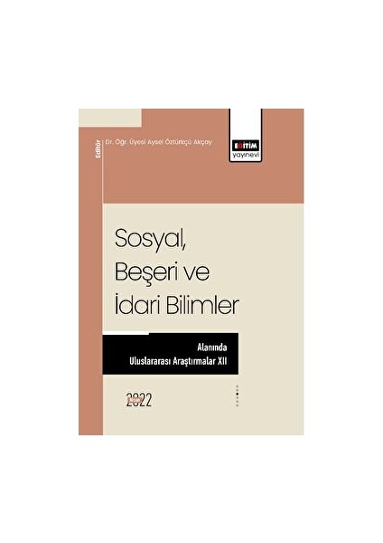 Sosyal Beşeri ve İdari Bilimler Alanında Uluslararası Araştırmalar 12