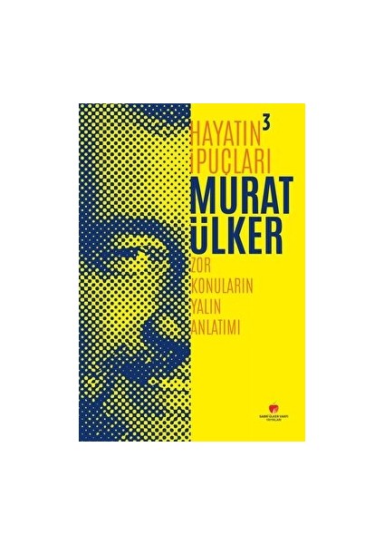 Hayatın İpuçları 3 - Zor Konuların Yalın Anlatımı