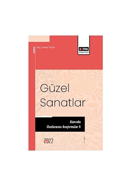 Güzel Sanatlar Alanında Uluslararası Araştırmalar 2