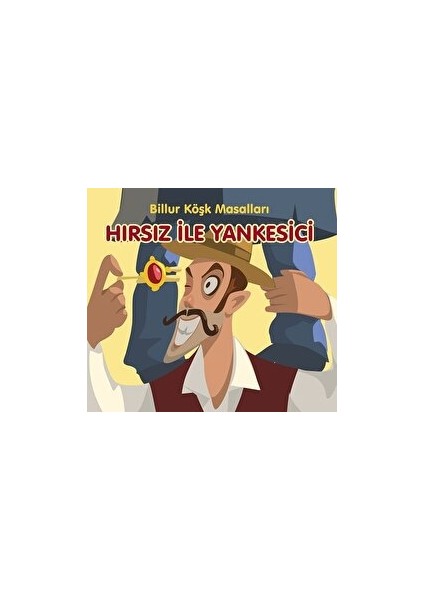 Hırsız ile Yankesici - Billur Köşk Masalları