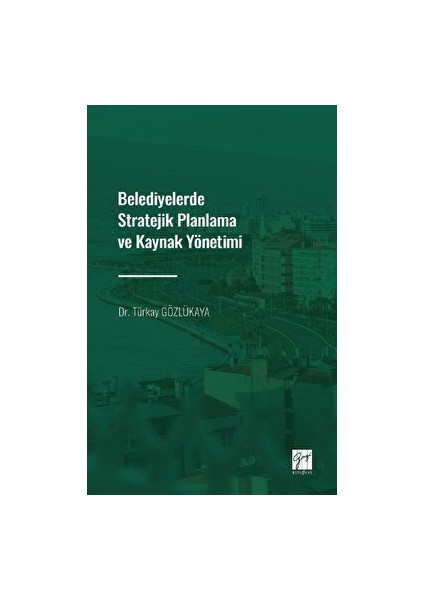 Belediyelerde Stratejik Planlama ve Kaynak Yönetimi