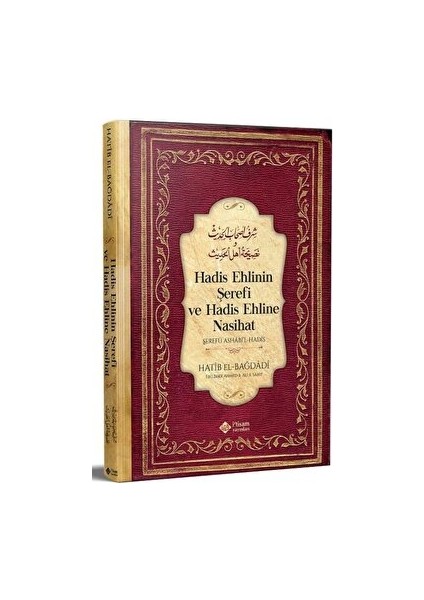 Hadis Ehlinin Şerefi ve Hadis Ehline Nasihat - El-Hatibu'l – Bağdadi
