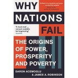 Why Nations Fail: The Origins Of Power, Prosperity And Poverty