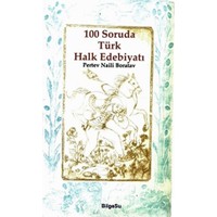 Bilgesu 100 Soruda Türk Halk Edebiyatı-Pertev Naili Boratav