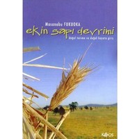 Ekin Sapı Devrimi Doğal Tarıma ve Doğal Hayata Giriş - Masanobu Fukuoka