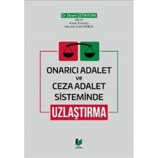 Onarıcı Adalet Ve Ceza Adalet Sisteminde Uzlaştırma - Ekrem Çetintürk