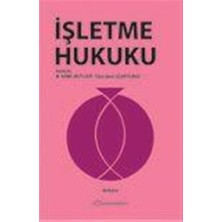 İşletme Hukuku - M. Kamil Mutluer - Talya Şans Uçaryılmaz