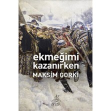 Ekmeğimi Kazanırken-Maksim Gorki