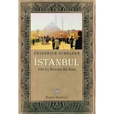İstanbul - 100 Yıl Öncesine Bir Bakış - Friedrich Schrader