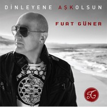 Fuat Güner - Dinleyene Aşk Olsun