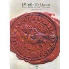 135 Yıllık Bir Hazineosmanlı Bankası Arşivinde Tarihten İzler-Edhem Eldem