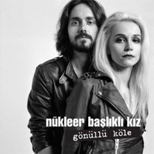 Nükleer Başlıklı Kız - Gönüllü Köle CD