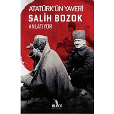 Atatürk’ün Yaveri Salih Bozok Anlatıyor - Salih Bozok