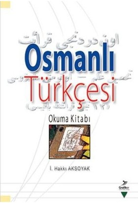 Osmanlı Türkçesi Okuma Kitabı-İ. Hakkı Aksoyak