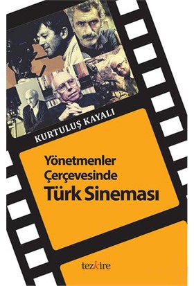 Türk Sineması Yönetmenler Çerçevesinde-Kurtuluş Kayalı